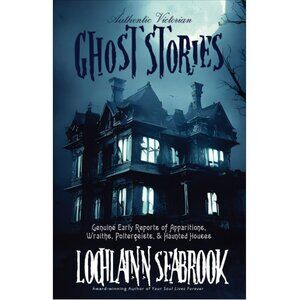 "Authentic Victorian Ghost Stories" New Illustrated Paperback 338 pgs.